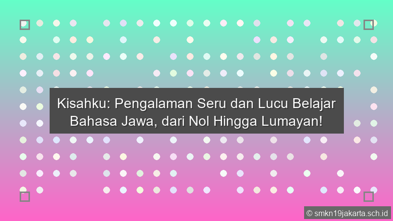 Cerita Pengalaman Bahasa Jawa