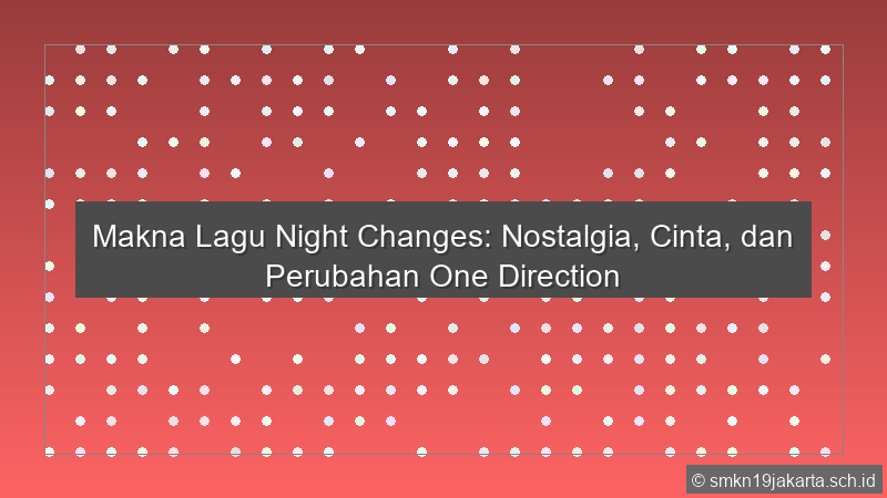 Makna Lagu Night Changes