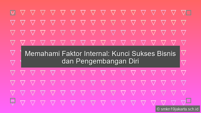 Faktor Internal Adalah