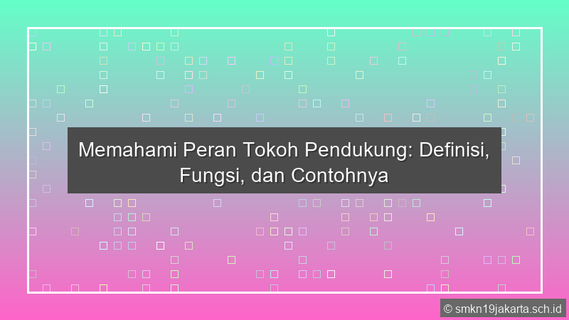 Tokoh Pendukung Adalah