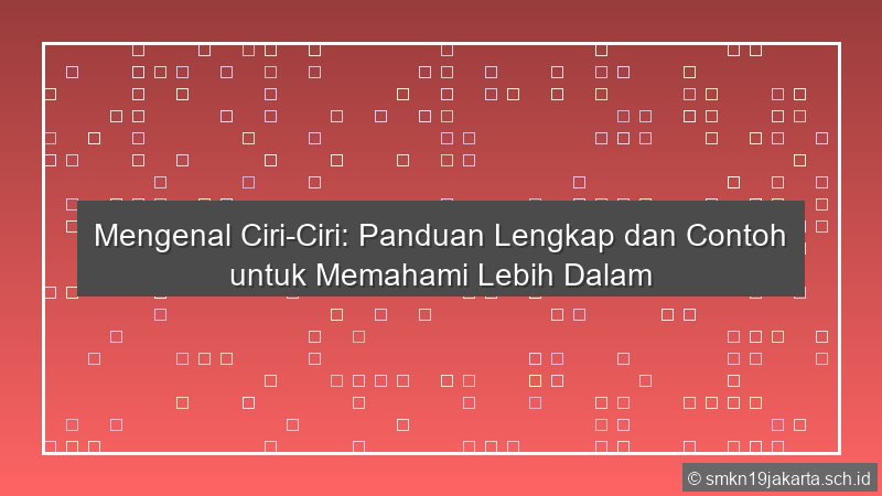 Jelaskan Ciri Ciri