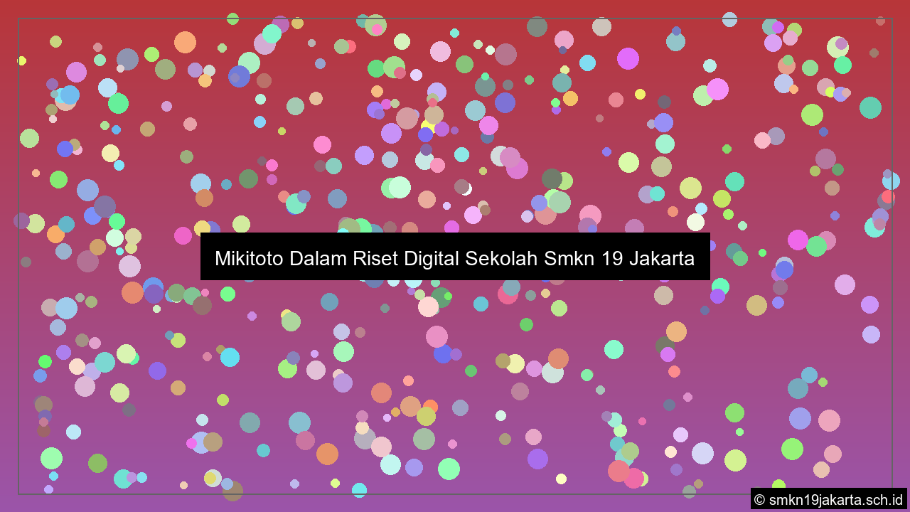 mikitoto dalam riset digital sekolah smkn 19 jakarta