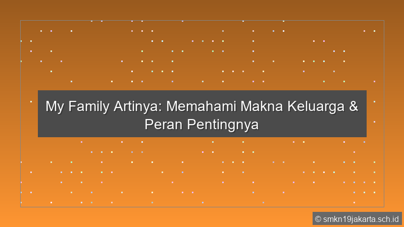 My Family Artinya