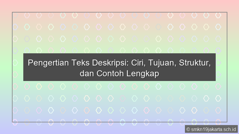 Jelaskan Pengertian Teks Deskripsi