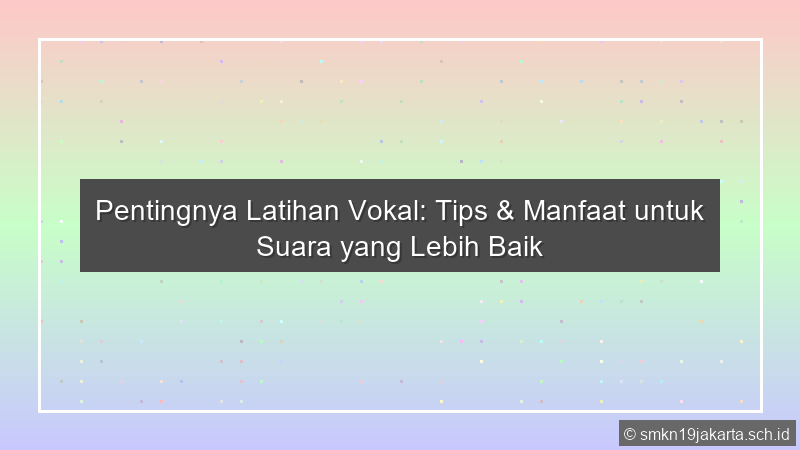 Berlatih Vokal Diperlukan Agar