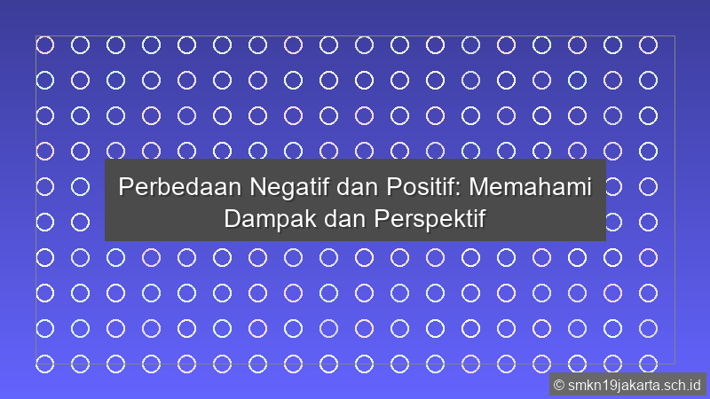 Perbedaan Negatif Dan Positif