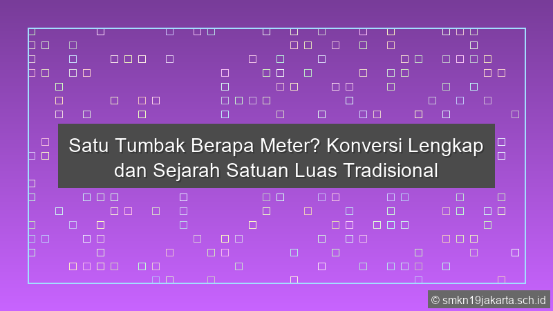 Satu Tumbak Berapa Meter