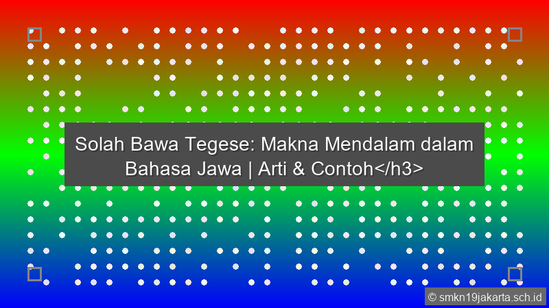 Solah Bawa Tegese