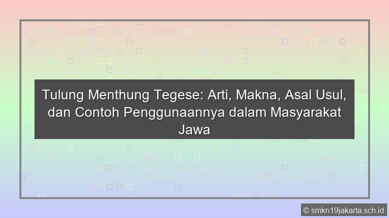 Tulung Menthung Tegese