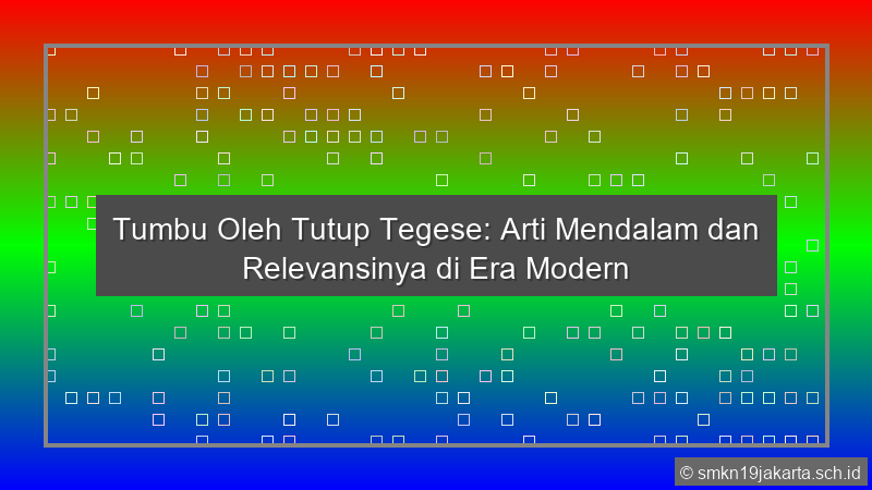 Tumbu Oleh Tutup Tegese