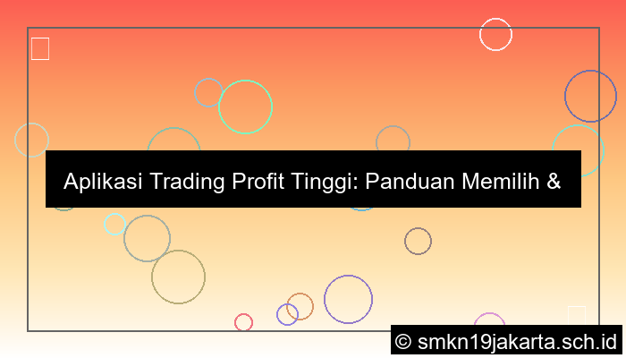 ilustrasi Aplikasi trading profit tinggi
