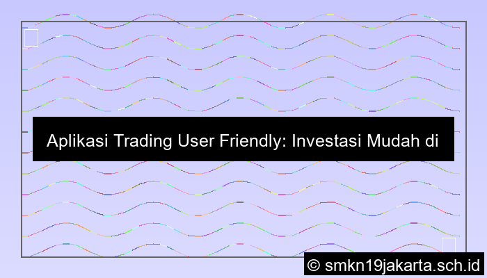 visual Aplikasi trading user friendly