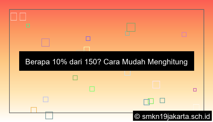 berapa 10 dari 150
