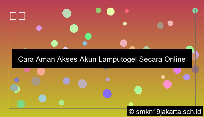 Cara Aman Akses Akun Lamputogel Secara Online