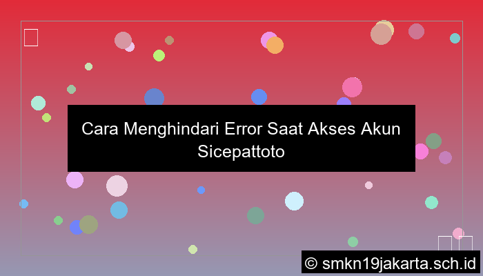 Cara Menghindari Error Saat Akses Akun Sicepattoto