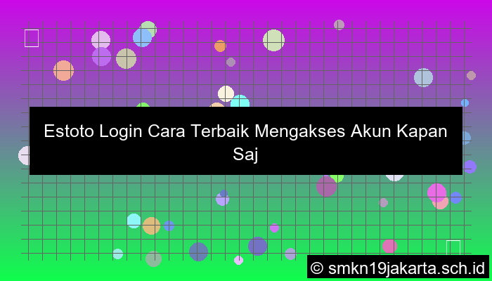 Estoto Login Cara Terbaik Mengakses Akun Kapan Saja