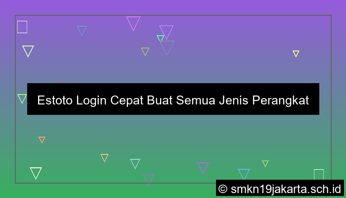 gambar Estoto Login Cepat Buat Semua Jenis Perangkat