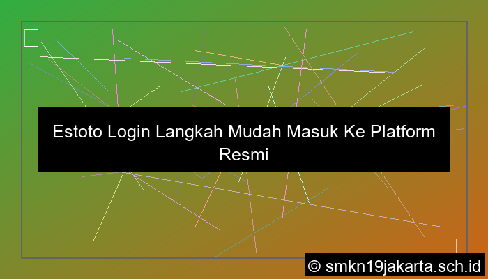 Estoto Login Langkah Mudah Masuk Ke Platform Resmi