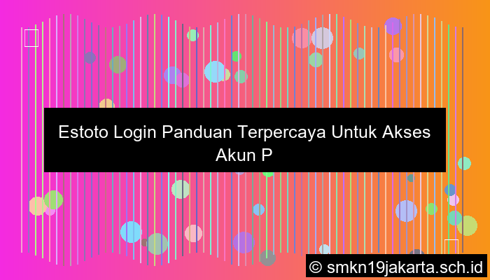 Estoto Login Panduan Terpercaya Untuk Akses Akun Pribadi