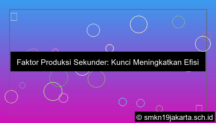 faktor produksi sekunder