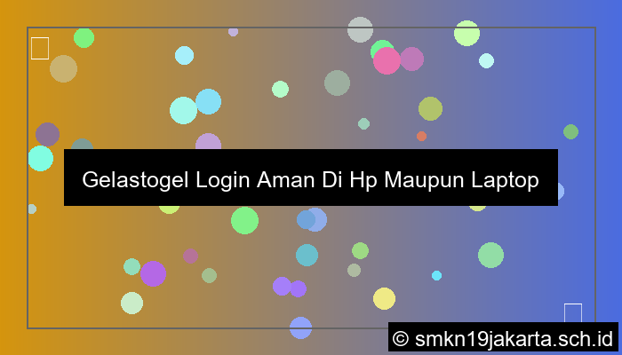 Gelastogel Login Aman Di Hp Maupun Laptop