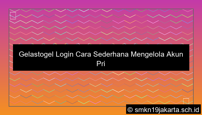 desain Gelastogel Login Cara Sederhana Mengelola Akun Pribadi