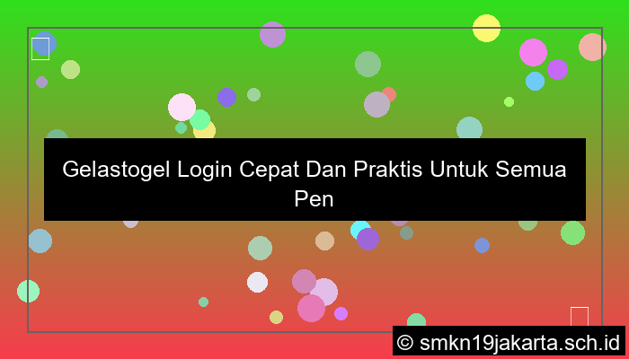 ilustrasi Gelastogel Login Cepat Dan Praktis Untuk Semua Pengguna