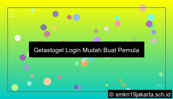 visual Gelastogel Login Mudah Buat Pemula