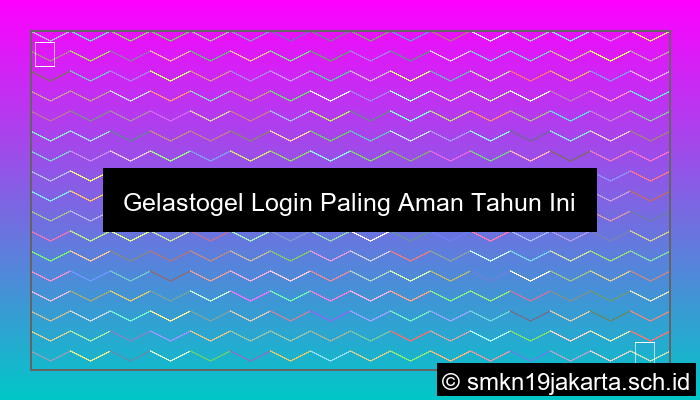 visual Gelastogel Login Paling Aman Tahun Ini