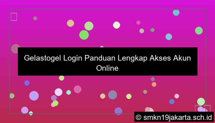 desain Gelastogel Login Panduan Lengkap Akses Akun Online Cepat