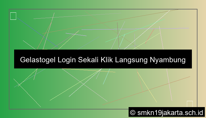 desain Gelastogel Login Sekali Klik Langsung Nyambung