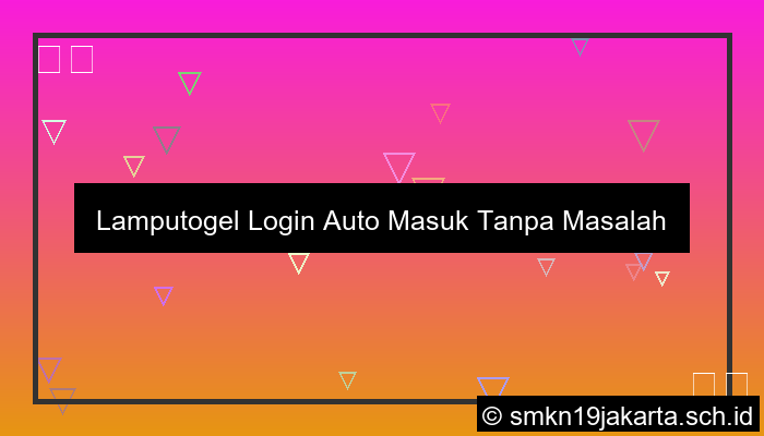 Lamputogel Login Auto Masuk Tanpa Masalah