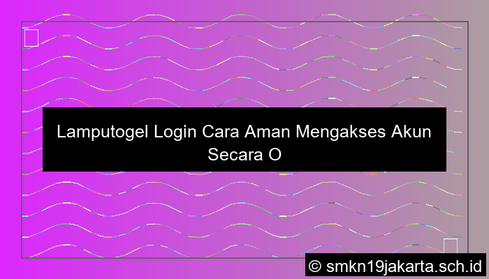 grafik Lamputogel Login Cara Aman Mengakses Akun Secara Online