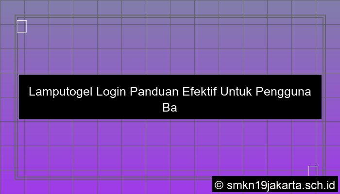 Lamputogel Login Panduan Efektif Untuk Pengguna Baru