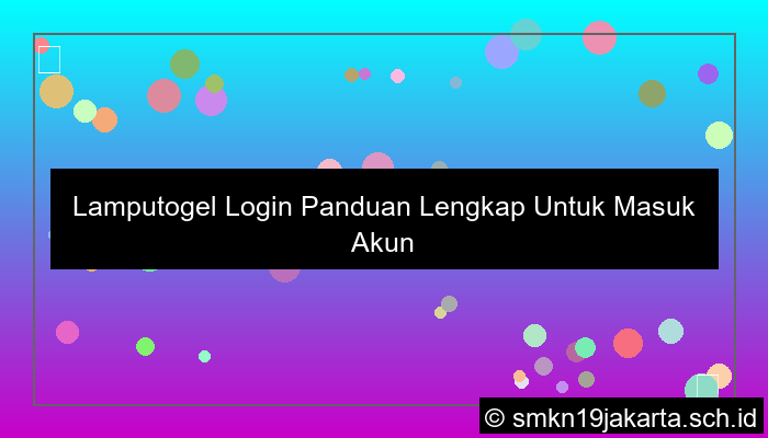 Lamputogel Login Panduan Lengkap Untuk Masuk Akun Online
