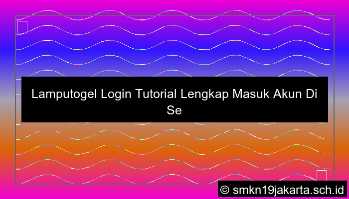Lamputogel Login Tutorial Lengkap Masuk Akun Di Semua Perangkat