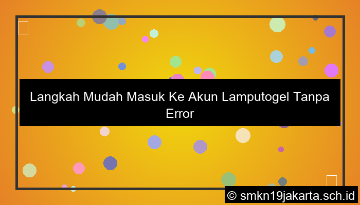 gambar Langkah Mudah Masuk Ke Akun Lamputogel Tanpa Error