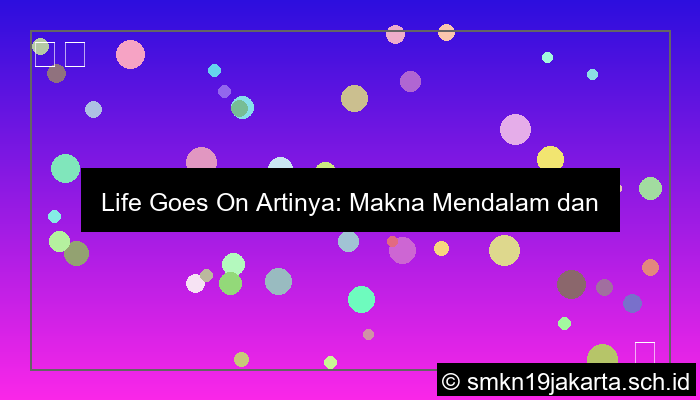 grafik life goes on artinya
