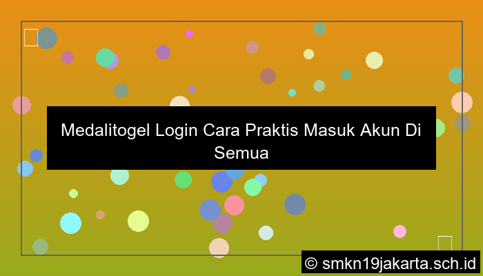 Medalitogel Login Cara Praktis Masuk Akun Di Semua Perangkat