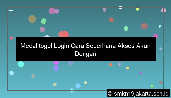 Medalitogel Login Cara Sederhana Akses Akun Dengan Lancar