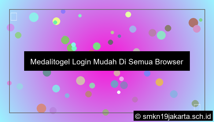 ilustrasi Medalitogel Login Mudah Di Semua Browser