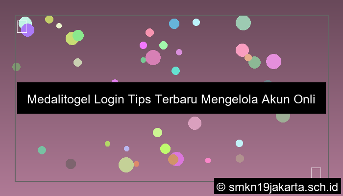 Medalitogel Login Tips Terbaru Mengelola Akun Online