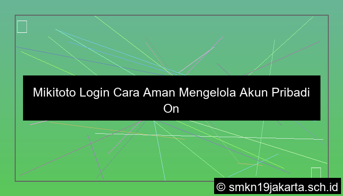 Mikitoto Login Cara Aman Mengelola Akun Pribadi Online