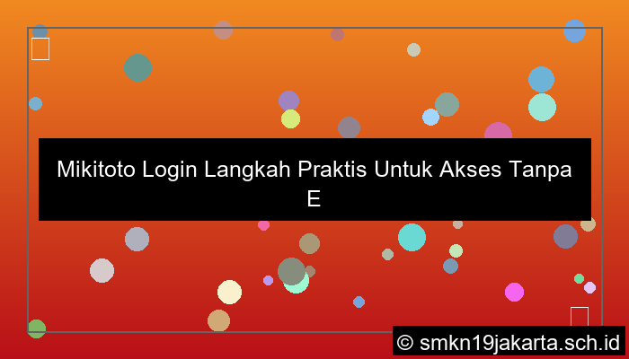 Mikitoto Login Langkah Praktis Untuk Akses Tanpa Error
