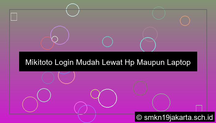 Mikitoto Login Mudah Lewat Hp Maupun Laptop