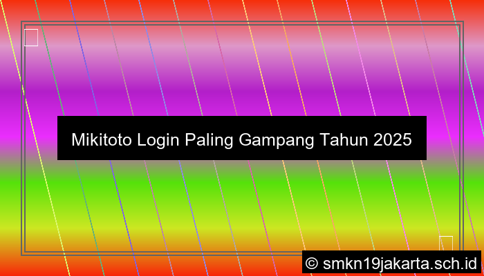 gambar Mikitoto Login Paling Gampang Tahun 2025