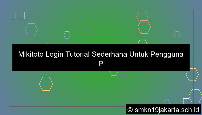 Mikitoto Login Tutorial Sederhana Untuk Pengguna Pertama Kali