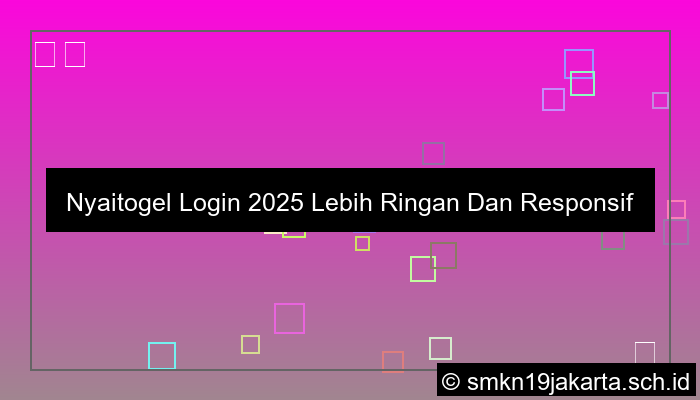 Nyaitogel Login 2025 Lebih Ringan Dan Responsif
