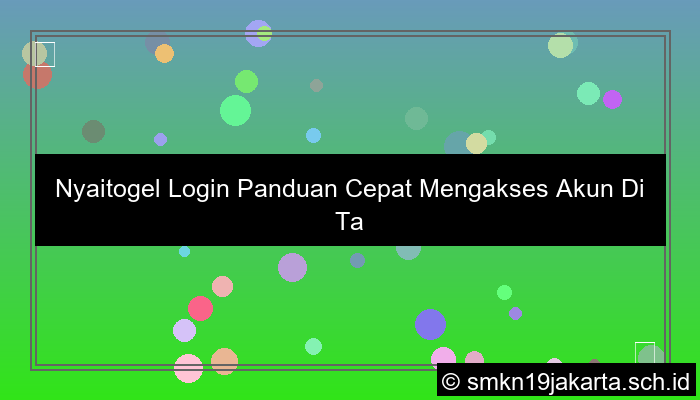 visual Nyaitogel Login Panduan Cepat Mengakses Akun Di Tahun 2025