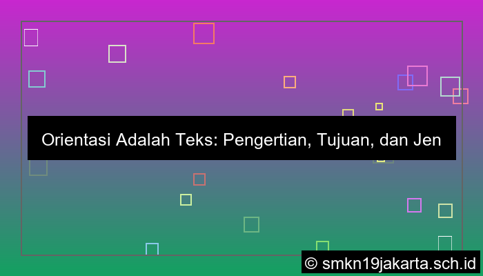 orientasi adalah teks